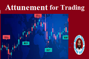 Attunement for success in Trading